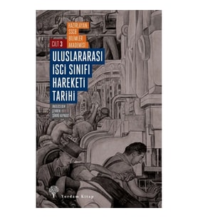 Uluslararası İşçi Sınıfı Hareketi Tarihi 3