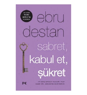 Sabret , Kabul et , Şükret