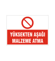 Yüksekten aşağı malzeme atma, isg uyarı levhası