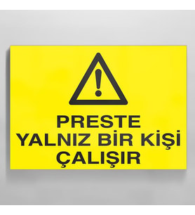 Preste Yalnız Bir Kişi Çalışır Uyarı Levhası 30x40cm (Karışık)
