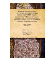 Mahkeme Kayıtları Işığında 17. Yüzyıl İstanbul'unda Sosyo-Ekonomik Yaşam  Cilt 8 / Social And Econom