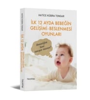 İlk 12 Ayda Bebeğin Gelişimi - Beslenmesi Oyunları