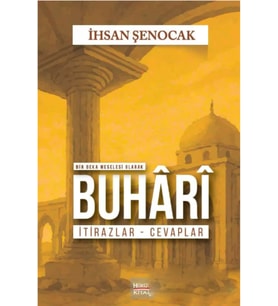 Bir Beka Meselesi Olarak BUHARİ İtirazlar Cevaplar