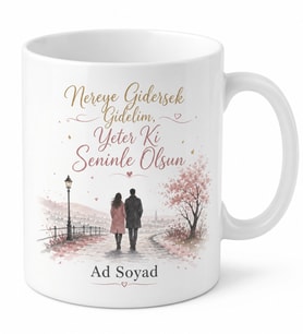 İsme Özel Nereye Gidersek Gidelim Yazılı Kupa Bardak Hediye