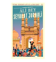 Seyahat Jurnali (Günümüz Türkçesiyle) - Türk Edebiyatı Klasikleri