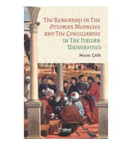 The Kemerbaşı in The Ottoman Medreses and The Consiliarius in The Italian Universities