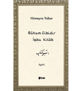 Ruhum Gibidir İşbu Kitab