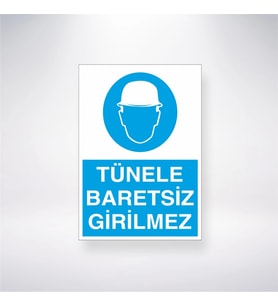 Tünele Baretsiz Girilmez 21x28 Arkası Yapışkanlı Levha