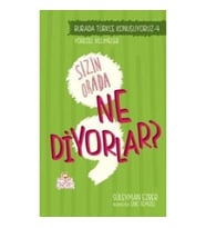 Burada Türkçe Konuşuyoruz 4: Sizin Orda Ne Diyorlar?