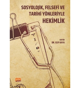 Sosyolojik, Felsefi ve Tarihi Yönleriyle HEKİMLİK