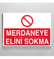 Merdaneye Elini Sokma Uyarı Levhası 60x90cm (Karışık)