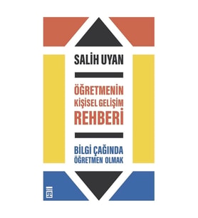 Öğretmenin Kişisel Gelişim Rehberi - Bilgi Çağında Öğretmen Olmak