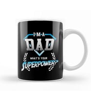 I m A Dad Whats Your Superpower Kupa Bardak Porselen