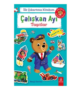 İlk Çıkartma Kitabım: Çalışkan Ayı - Taşıtlar