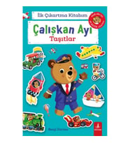 İlk Çıkartma Kitabım: Çalışkan Ayı - Taşıtlar