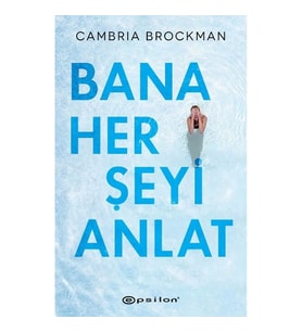Bana Her Şeyi Anlat