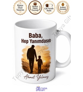 Baba Hep Yanımdasın Yazılı Kupa Bardak Babalar Günü Özel Hediye