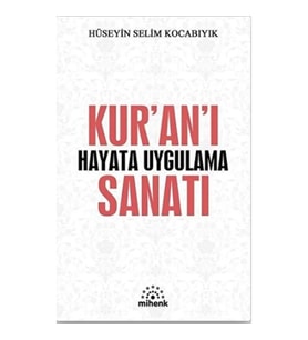 Kur’an’ı Hayata Uygulama Sanatı