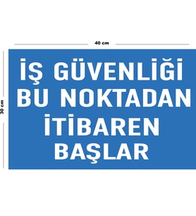 Metal İş Güvenliği Bu Noktadan İtibaren Başlar 30 cm x 40 cm A3 Büyüklüğünde Uyarı Levhası Yönlendir
