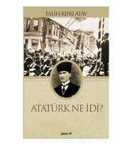 Atatürk Ne İdi?