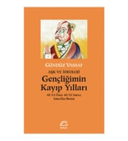 Gençliğimin Kayıp Yılları Aşk ve İdeoloji