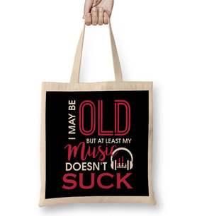 I May Be Old But At Least My Music Doesn t Suck Bez Çanta Uzun Saplı