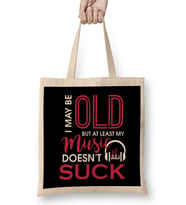 I May Be Old But At Least My Music Doesn t Suck Bez Çanta Uzun Saplı