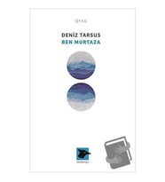 Ben Murtaza / Alakarga Sanat Yayınları / Deniz Tarsus