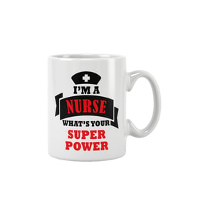 Hemşire Hediye I'm A Nurse Whats Your Super Power Baskılı Kupa Bardak
