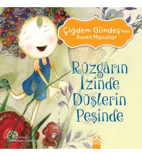 Çiğdem Gündeş Renkli Masallar - Rüzgarın İzinde Düşlerin Peşinde