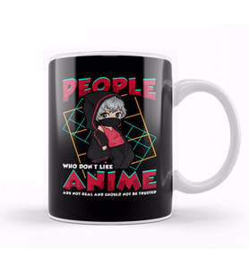 Funny People Who Don t Like Anime Are Not Real Kupa Bardak Porselen