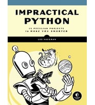 Impractical Python Projects: Playful Programming Activities To Make You Smarter (Krem)
