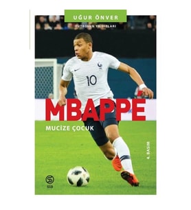 Mbappe Mucize Çocuk - Futbolun Yıldızları