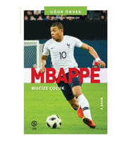 Mbappe Mucize Çocuk - Futbolun Yıldızları