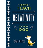 How To Teach Relativity To Your Dog