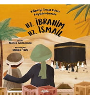 Kâbe’yi İnşa Eden Peygamberler - Hz. İbrahim &amp; Hz. İsmail