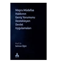 Meşru Müdafaa Hakkının Geniş Yorumunu Destekleyen Devlet Uygulamaları