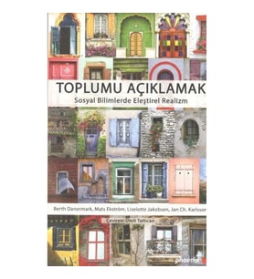 Toplumu Açıklamak Sosyal Bilimlerde Eleştirel Realizm