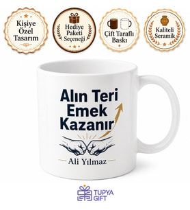 Alın Teri Emek Kazanır Özel Tasarım Baskılı Porselen Kupa Bardak Hediye