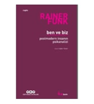 Ben ve Biz : Postmodern İnsanın Psikanalizi