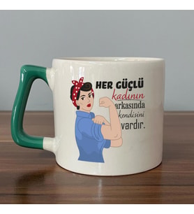 Her Güçlü Kadının Arkasında Kendisi Vardır Baskılı Kadınlar Günü Yeşil Kulplu D Kupa