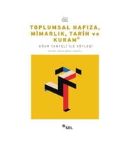 Toplumsal Hafıza, Mimarlık, Tarih ve Kuram - Uğur Tanyeli ile Söyleşi