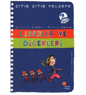 Çıtır Çıtır Felsefe 13 - Liderler ve Diğerleri