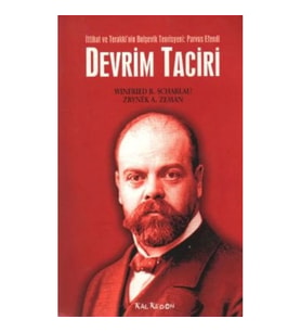 Devrim Taciri İttihat ve Terakki'nin Bolşevik Teorisyeni: Parvus Efendi