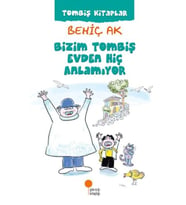Bizim Tombiş Evden Hiç Anlamıyor