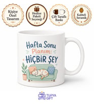 Hafta Sonu Planım Hiç Bir Şey Yazılı Komik Kupa Bardak Esprili Hediye