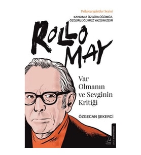 Rollo May - Var Olmanın ve Sevginin Kritiği