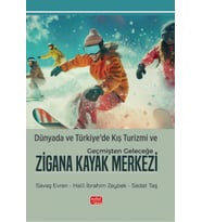 Dünyada ve Türkiye’de Kış Turizmi ve Geçmişten Geleceğe ZİGANA KAYAK MERKEZİ