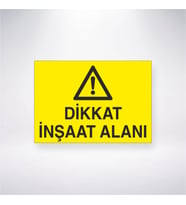 Dikkat İnşaat Alanı 21x28 Arkası Yapışkanlı Levha