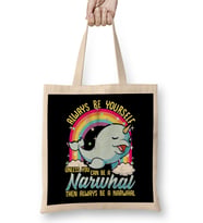 Always Be Yourself Unless You Can Be A Narwhal Bez Çanta Uzun Saplı